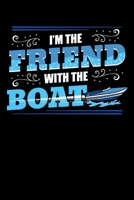 I'm the Friend with the Boat: Boating Notebook to Write in, 6x9, Lined, 120 Pages Journal 1697827888 Book Cover