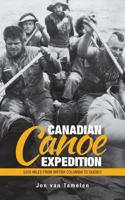 Canadian Canoe Expedition: 5200 Miles from British Columbia to Quebec 1460295250 Book Cover