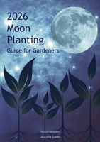 2026 Moon Planting Guide for Gardeners: Northern Hemisphere Edition (Brumby Information Guides, 20) 0738781428 Book Cover