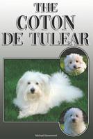 The Coton de Tulear: A Complete and Comprehensive Owners Guide to: Buying, Owning, Health, Grooming, Training, Obedience, Understanding and Caring for Your Coton de Tulear 1091894353 Book Cover