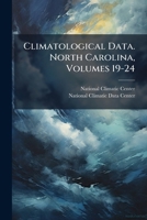 Climatological Data. North Carolina, Volumes 19-24... 1247877426 Book Cover