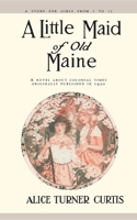 A Little Maid of Old Maine 1557093369 Book Cover