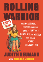 Rolling Warrior: The Incredible, Sometimes Awkward, True Story of a Rebel Girl on Wheels Who Helped Spark a Revolution 080700359X Book Cover