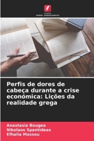 Perfis de dores de cabeça durante a crise económica: Lições da realidade grega (Portuguese Edition) 620853805X Book Cover