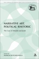 Narrative Art, Political Rhetoric: The Case of Athaliah and Joash 0567355063 Book Cover