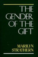 The Gender of the Gift: Problems with Women and Problems with Society in Melanesia (Studies in Melanesian Anthropology, Vol. 6) 0520072022 Book Cover