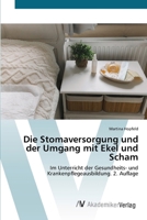 Die Stomaversorgung und der Umgang mit Ekel und Scham 6209619665 Book Cover