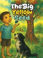 The Big Yellow Seed B0G5NFK1VV Book Cover