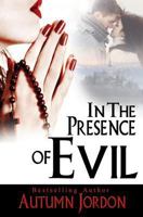 IN THE PRESENCE OF EVIL 1601549385 Book Cover