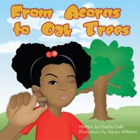 From Acorns to Oak Trees 0981849407 Book Cover