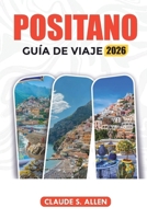 POSITANO GUÍA DE VIAJE 2026: Explora playas, atracciones, excursiones de un día y joyas ocultas (Spanish Edition) B0HH42LNB7 Book Cover