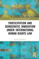 Participation and Democratic Innovation under International Human Rights Law 1032016523 Book Cover