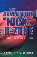 The Adventures of Nick and O-Zone: Protectors of the Universe 1491729376 Book Cover