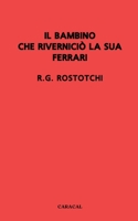 Il Bambino che riverniciò la sua Ferrari (Italian Edition) B0D2M2WRCL Book Cover