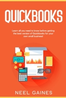 Quickbooks: Learn All you Need to Know before getting the best version of Quickbooks for your own Small Business! B08QRZ7S3R Book Cover