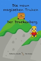 Die neun magischen Truhen (Das Vorlesebuch für Kinder ab 5 Jahren): Der Drachenberg (German Edition) B0F25V3M9X Book Cover