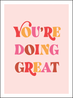 You're Doing Great: Uplifting Quotes to Empower and Inspire 1800071574 Book Cover