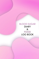 Blood Sugar Diary & Food Log Book: Portable Diabetes, Blood Sugar and Food Logbook. Daily Readings For 53 weeks. Before & After for Breakfast, Lunch , Dinner, Bedtime. 1672822297 Book Cover
