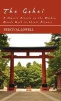 The Gohei - A Classic Article on the Wooden Wands Used in Shinto Rituals 1447454030 Book Cover