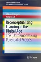 Reconceptualising Learning in the Digital Age: The [Un]democratising Potential of MOOCs 9811088926 Book Cover