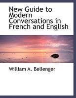 New Guide to Modern Conversations in French and English 1164879103 Book Cover