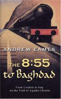 The 8:55 to Baghdad 158567673X Book Cover