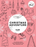 Christmas Adventure: Coloring Book for Concentration and Imagination (Colora Theme Books) B0CN56CS8G Book Cover