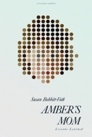 Amber's Mom: Lessons Learned B0H1V49F5Q Book Cover