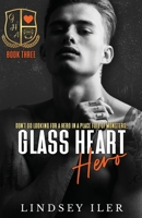 Glass Heart Hero: A Dark High School Romance B0939M9R5P Book Cover