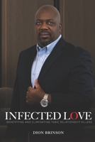 Infected Love: Identifying and Eliminating Toxic Relationship Killers 0578403943 Book Cover