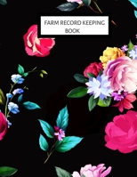 Farm Record Keeping Book: Farm Management Record Keeping Book, Farmers Ledger Book, Equipment Livestock Inventory Repair Log, Income & Expense Note Book 167113396X Book Cover