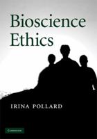 Bioscience Ethics 0521745276 Book Cover