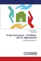 Crop Insurance - A Safety-net in Agriculture: Theories and Empirics 3659519073 Book Cover