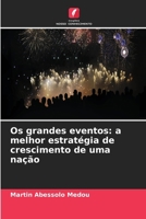 Os grandes eventos: a melhor estratégia de crescimento de uma nação 6630212320 Book Cover