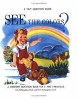 See the Colors? (A Tiny Question Book) 1594660506 Book Cover