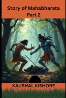 Story of Mahabharata: Part 2 (Ancient stories from Puranas and other scriptures) B0FFYPDG7Y Book Cover