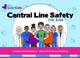 Central Line Safety for Kids 0986176125 Book Cover