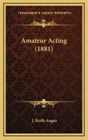 Amateur Acting 110461006X Book Cover