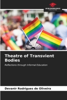 Theatre of Transvient Bodies: Reflections through Informal Education B0CKKQLY47 Book Cover