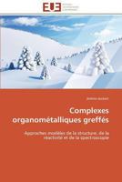 Complexes Organoma(c)Talliques Greffa(c)S 3841782663 Book Cover