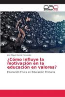 ¿Cómo influye la motivación en la educación en valores? 6202157437 Book Cover