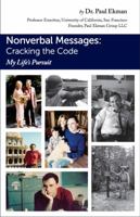 Nonverbal Messages: Cracking the Code: My Life's Pursuit 0991563638 Book Cover