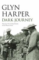 Dark Journey: Three Key New Zealand Battles of the Western Front 1460750438 Book Cover