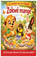 Zokwé Mange (Les petites vies de Zokwé) B0GS7DJ6GY Book Cover