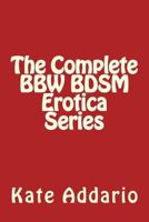The Complete Bbw Bdsm Erotica Series 1537339648 Book Cover