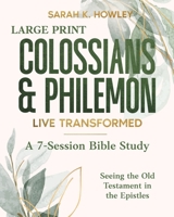 Colossians & Philemon : Live Transformed (Large Print) 1960793411 Book Cover