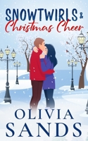 Snowtwirls & Christmas Cheer: A Cozy Small Town Christmas Romance B0FSLSCPTF Book Cover