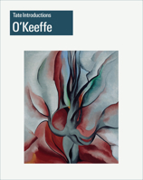 Tate Introductions: O'Keeffe 1849764042 Book Cover
