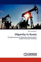 Oligarchy in Russia: The phenomenon of oligarchy in Russia and its impact on Russian transition 3845421363 Book Cover