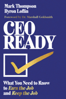 CEO Ready: What You Need to Know to Earn the Job--And Keep the Job B0DS47N5PR Book Cover